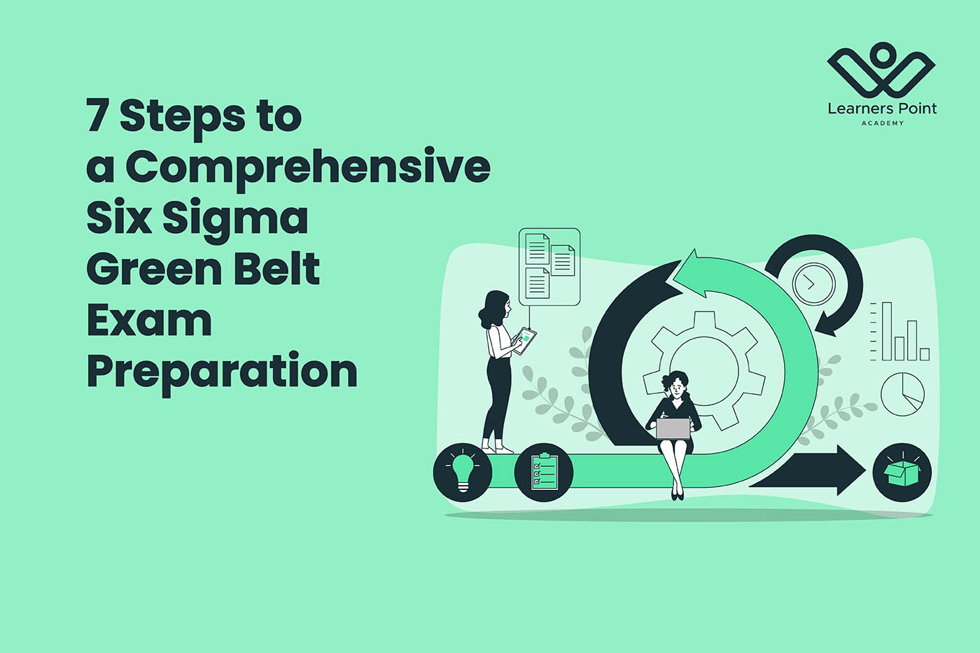 7 Steps to a Comprehensive Six Sigma Green Belt Exam Preparation